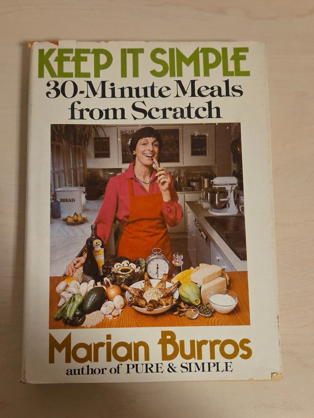 Keep It Simple: 30-Minute Meals from Scratch by Marian Burros